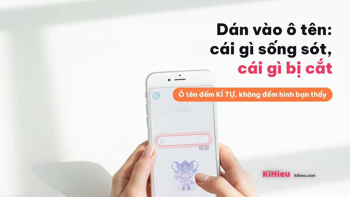 Hai bàn tay cầm điện thoại trắng, ô nhập tên trong game được viền sáng, kèm ghi chú ô tên đếm kí tự chứ không đếm hình