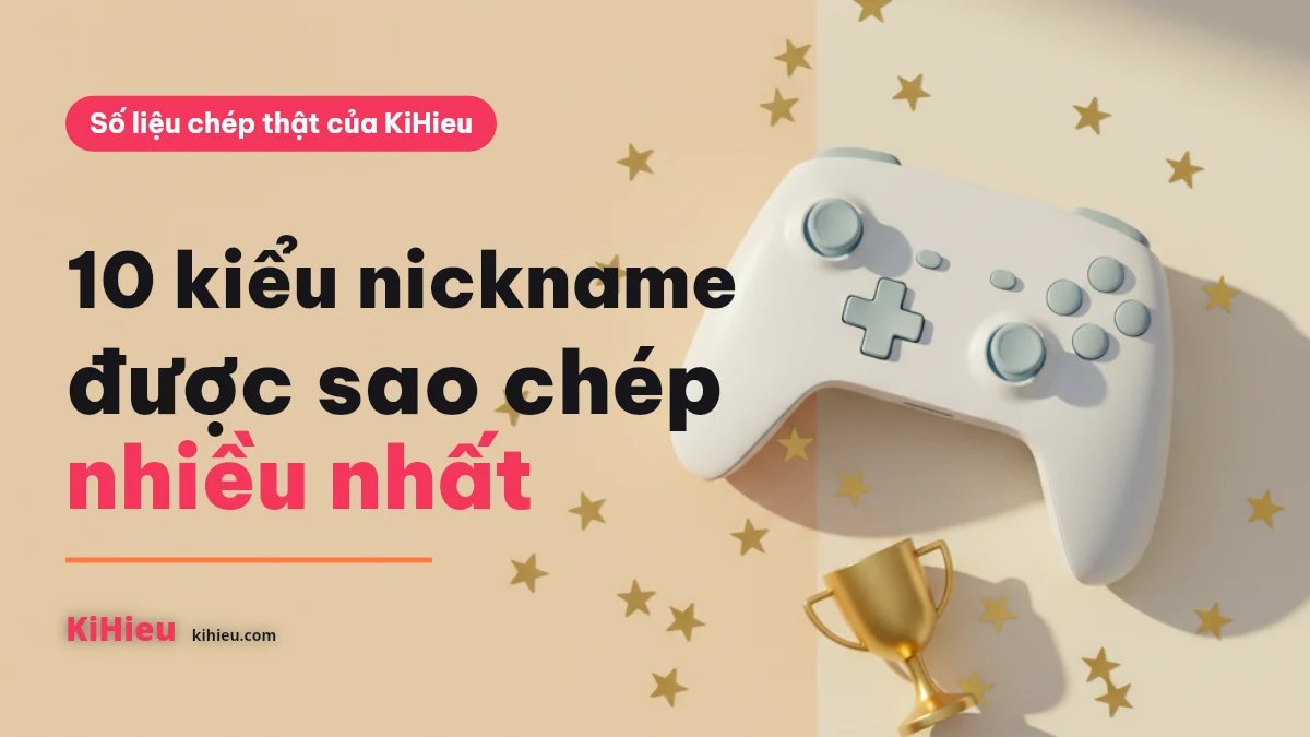 10 kiểu nickname đang được sao chép nhiều nhất