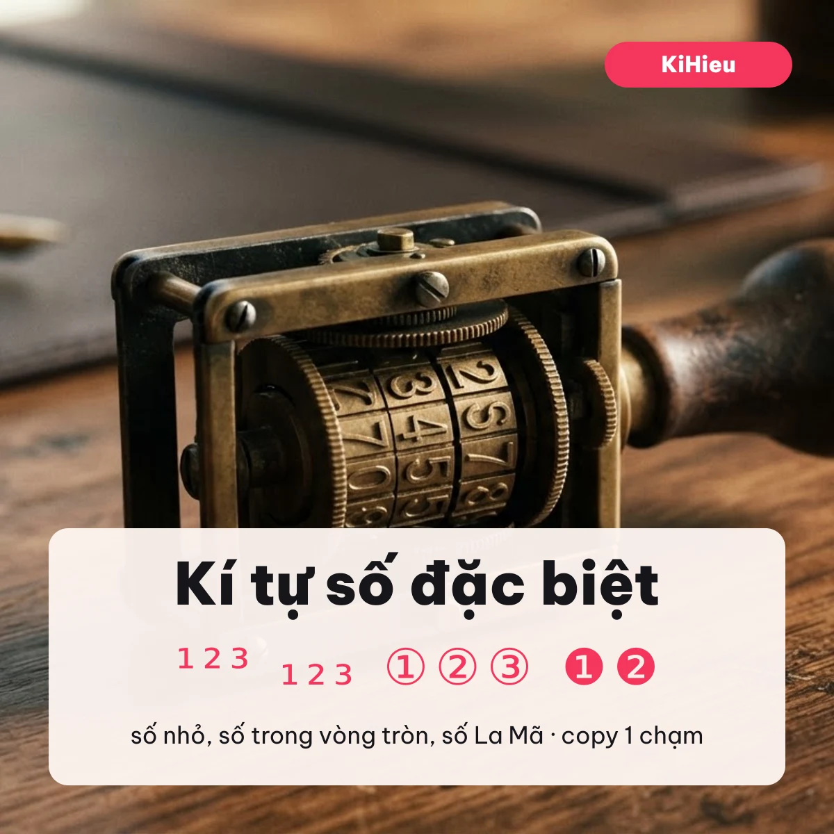 Kí tự số đặc biệt Kí tự số đặc biệt: số nhỏ, số trong vòng tròn và số tô đậm trên con dấu số cổ
