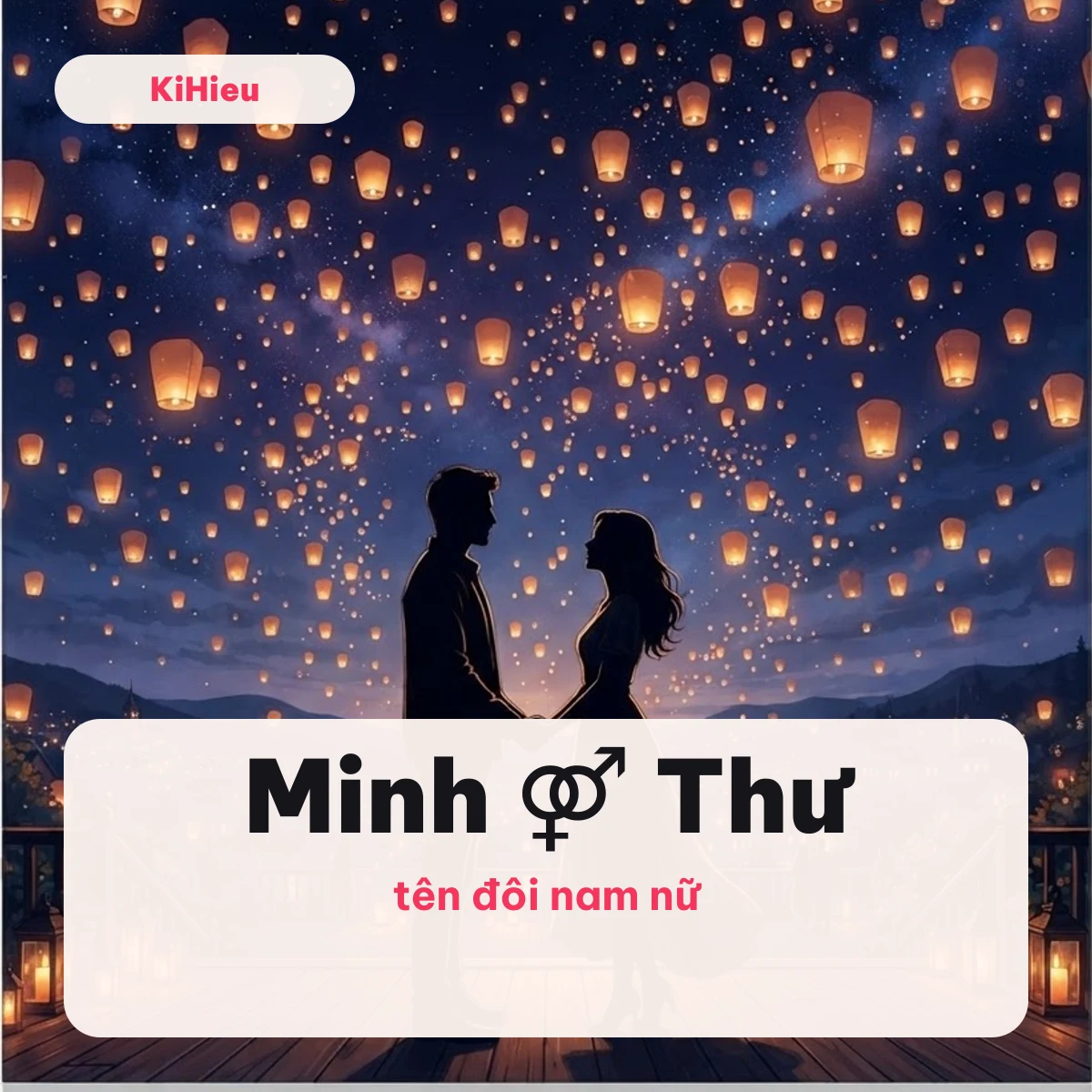 Đôi bạn trẻ nắm tay dưới bầu trời đèn lồng, minh hoạ tên đôi nam nữ Minh ⚤ Thư